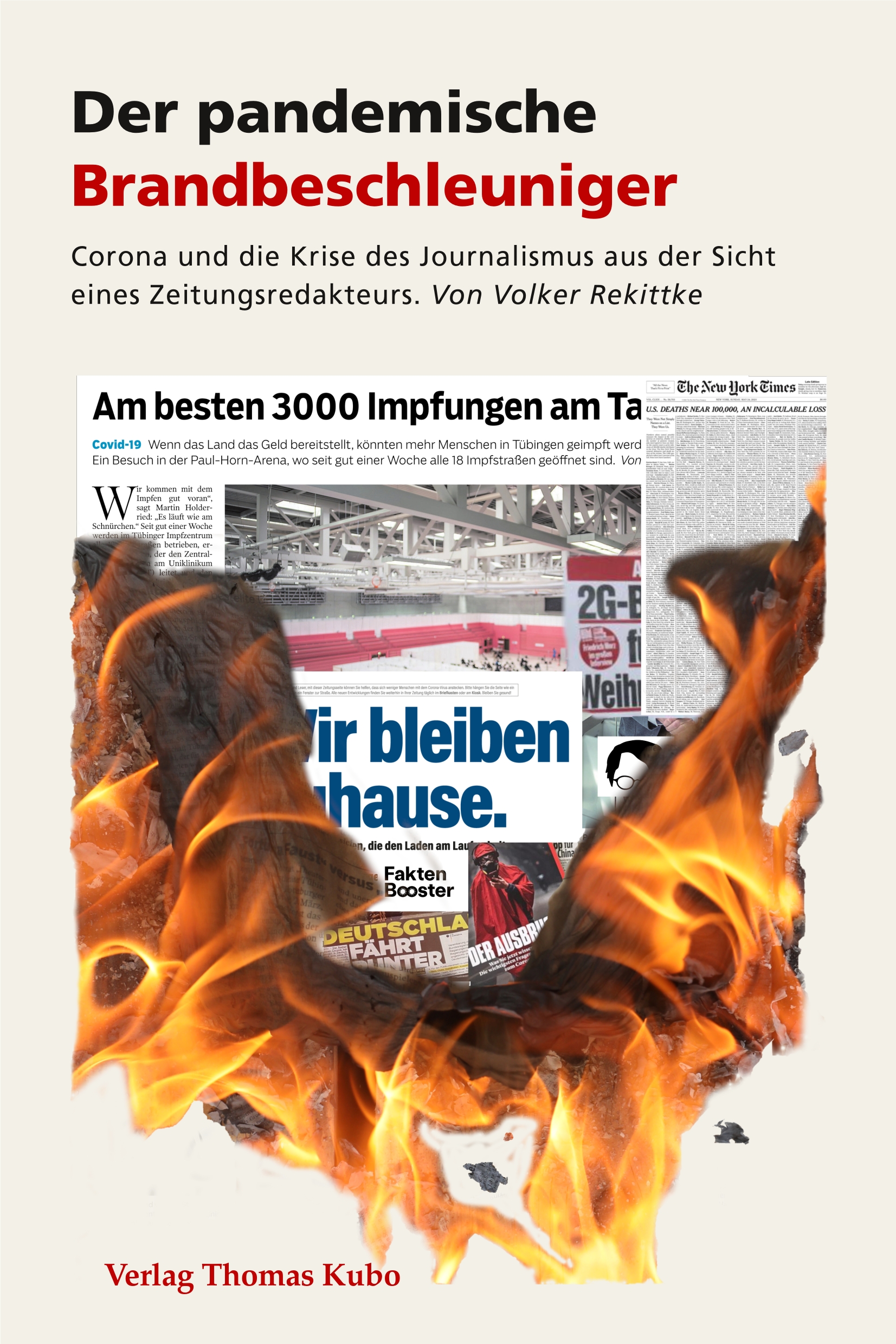 Volker Rekittke: Der Pandemische Brandbeschleuniger